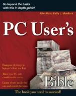 Pc User\'s Bible di John Ross, Kelly L. Murdock edito da John Wiley And Sons Ltd