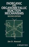 Organometallic Reaction Mechanisms 2e di Atwood edito da John Wiley & Sons