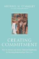 Creating Commitment di Michael O'Malley, William M. Mercer edito da John Wiley And Sons Ltd