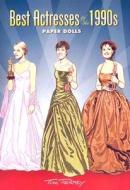 Best Actresses Of The 1990s Paper Dolls di Tom Tierney edito da Dover Publications Inc.