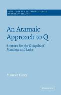 An Aramaic Approach to Q di Maurice Casey edito da Cambridge University Press