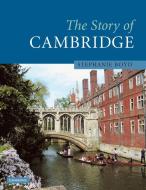 The Story of Cambridge di Stephanie Boyd edito da Cambridge University Press