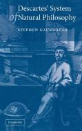 Descartes' System of Natural Philosophy di Stephen Gaukroger edito da Cambridge University Press