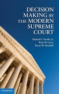 Decision Making by the Modern Supreme Court di Jr Pacelle edito da Cambridge University Press