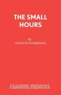 The Small Hours di Francis Durbridge edito da Samuel French