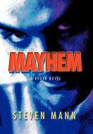 Mayhem: A Boxer Novel di Steven Mann edito da AUTHORHOUSE
