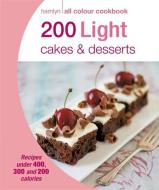 Hamlyn All Colour Cookery: 200 Light Cakes & Desserts edito da Octopus Publishing Group