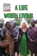 A Life Worth Living di Lesa Tacon edito da Nenge Books