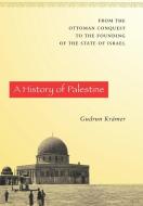 A History of Palestine di Gudrun Krämer edito da Princeton University Press