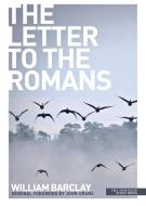 The Letter To The Romans di William Barclay edito da Saint Andrew Press