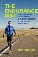 The Endurance Diet di Matt Fitzgerald edito da INGRAM PUBLISHER SERVICES US