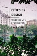 Cities by Design di Fran Tonkiss edito da Polity Press