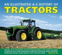 Illustrated A - Z History of Tractors di Mirco de Cet edito da Anness Publishing