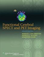 Functional Cerebral Spect And Pet Imaging di Ronald L. Van Heertum, Masanori Ichise edito da Lippincott Williams And Wilkins