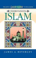 Understanding Islam di James A. Beverley edito da Thomas Nelson Publishers