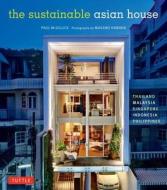 Sustainable Asian House di Paul McGillick, Masano Kawana edito da Tuttle Publishing