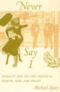 Lucey, M: Never Say I di Michael Lucey edito da Duke University Press