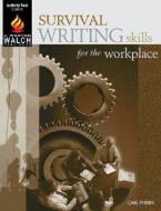 Survival Writing Skills for the Workplace di Carl Perrin edito da Walch Education
