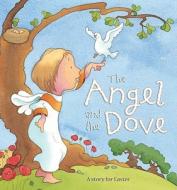The Angel and the Dove: A Story for Easter di Sophie Piper edito da LION CHILDRENS