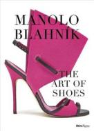 Manolo: The Art of Shoes di Cristina Carrillo De Albornoz Fisac edito da Rizzoli International Publications