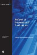 Reform of International Institutions: Towards a Commonwealth Agenda edito da Commonwealth Secretariat