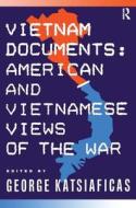 Vietnam Documents: American and Vietnamese Views di George Katsiaficas edito da Taylor & Francis Inc