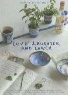 Love, Laughter And Lunch di Helen Tsanos Sheinman edito da Pointed Leaf Press