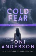 Cold Fear di Toni Anderson edito da Toni Anderson