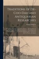 TRADITIONS OF DE-COO-DAH AND ANTIQUARIAN di WILLIAM PIDGEON edito da LIGHTNING SOURCE UK LTD
