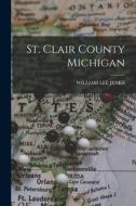 St. Clair County Michigan di William Lee Jenks edito da LEGARE STREET PR