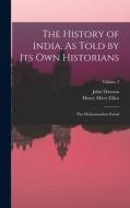 The History of India, As Told by Its Own Historians: The Muhammadan Period; Volume 2 di Henry Miers Elliot, John Dowson edito da LEGARE STREET PR