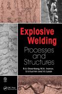 Explosive Welding di B.A. Greenberg, M. A. Ivanov, S. V. Kuzmin, V. I. Lysak edito da Taylor & Francis Ltd