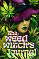 The Weed Witch's Journal di Kerri Conner edito da LIGHTNING SOURCE INC