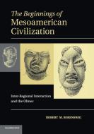 The Beginnings of Mesoamerican Civilization di Robert M. Rosenswig edito da Cambridge University Press