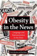 Obesity in the News: Language and Representation in the Press di Gavin Brookes, Paul Baker edito da CAMBRIDGE