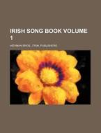 Irish Song Book Volume 1 di Firm Wehman Bros edito da Rarebooksclub.com