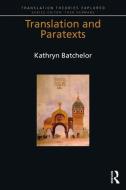 Translation and Paratexts di Kathryn Batchelor edito da Taylor & Francis Ltd