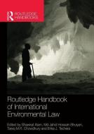 Routledge Handbook of International Environmental Law di Shawkat Alam edito da Taylor & Francis Ltd
