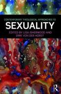 Contemporary Theological Approaches to Sexuality edito da Taylor & Francis Ltd