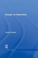 Essays on Symmetry di Jenann Ismael edito da Taylor & Francis Ltd