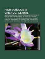 High schools in Chicago, Illinois di Books Llc edito da Books LLC, Reference Series
