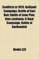 Conflicts In 1915: Gallipoli Campaign, B di Books Llc edito da Books LLC, Wiki Series