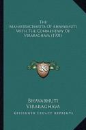 The Mahaviracharita of Bhavabhuti with the Commentary of Viraraghava (1901) di Bhavabhuti, Viraraghava, T. R. Ratnam Aiyar edito da Kessinger Publishing