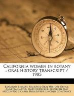 California Women In Botany : Oral Histor edito da Nabu Press