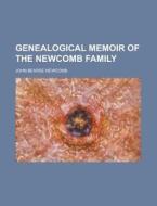 Genealogical Memoir of the Newcomb Family di John Bearse Newcomb edito da Rarebooksclub.com