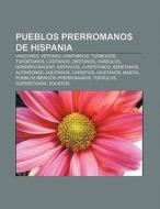Pueblos prerromanos de Hispania di Fuente Wikipedia edito da Books LLC, Reference Series
