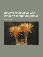 Review of Reviews and World's Work Volume 42 di Albert Shaw edito da Rarebooksclub.com