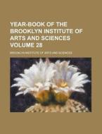 Year-Book of the Brooklyn Institute of Arts and Sciences Volume 28 di Brooklyn Institute of Sciences edito da Rarebooksclub.com