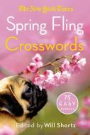 The New York Times Spring Fling Crosswords: 75 Easy Puzzles di New York Times, Will Shortz edito da GRIFFIN