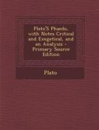 Plato's Phaedo, with Notes Critical and Exegetical, and an Analysis di Plato edito da Nabu Press